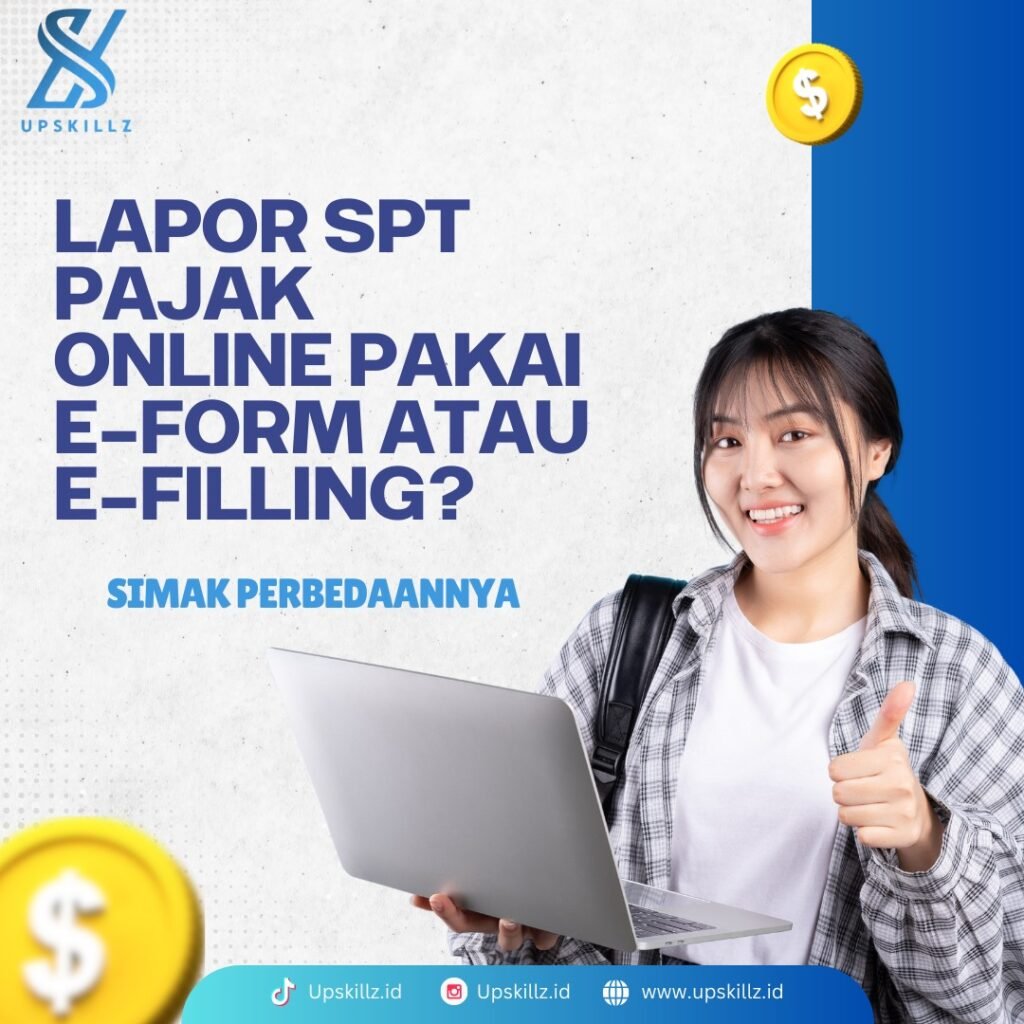 Lapor SPT Pajak Online Pakai E-form atau E-filling? Simak Bedanya!