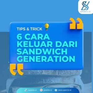 6 Cara Keluar dari Sandwich Generation