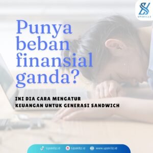 Punya Beban Finansial Ganda? Ini Dia Cara Mengatur Keuangan untuk Generasi Sandwich