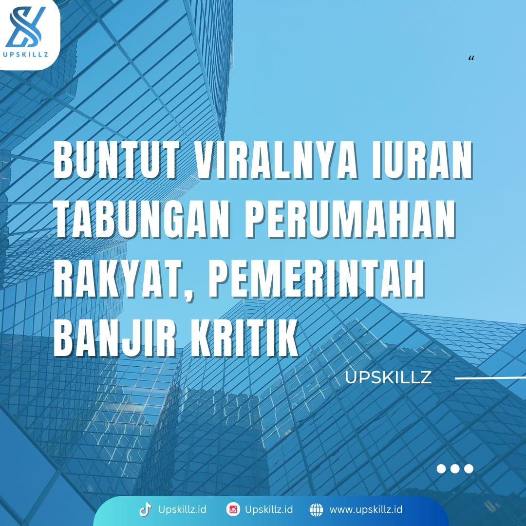 Buntut Viralnya Iuran Tabungan Perumahan Rakyat, Pemerintah Banjir Kritik