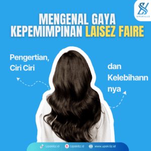 Mengenal Gaya Kepemimpinan Laissez Faire, Pengertian, Ciri-Ciri, dan Kelebihannya
