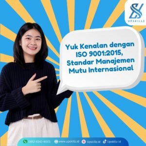 Yuk, Kenalan dengan ISO 9001:2015, Standar Manajemen Mutu Internasional