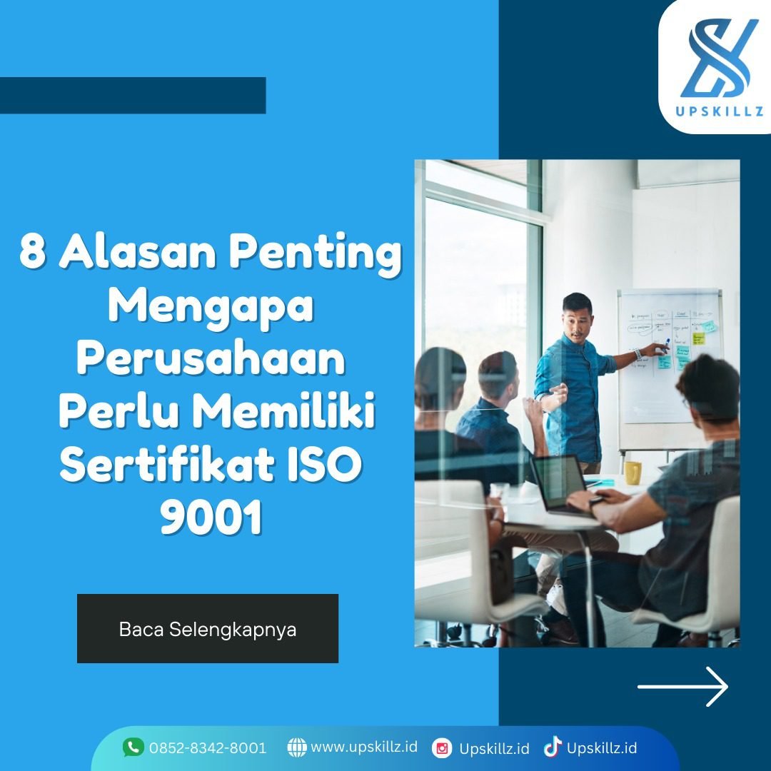 8 Alasan Penting Mengapa Perusahaan Perlu Memiliki Sertifikat ISO 9001