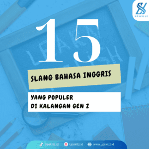 15 Slang Bahasa Inggris yang Populer di Kalangan Gen Z