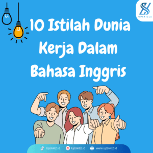 10 Istilah Dunia Kerja Dalam Bahasa Inggris