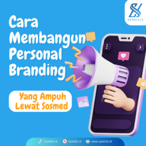 Cara Membangun Personal Branding yang Ampuh Lewat Sosial Media