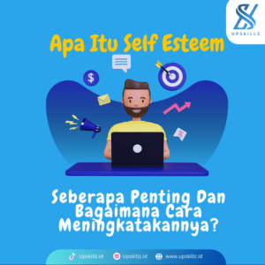 Apa Itu Self Esteem, Seberapa Penting, dan Bagaimana Cara Meningkatkannya?