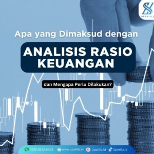 Apa yang Dimaksud dengan Analisis Rasio Keuangan dan Mengapa Perlu Dilakukan?