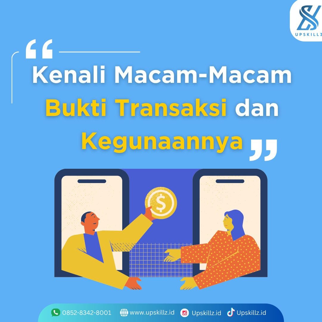 Kenali Macam-Macam Bukti Transaksi dan Kegunaannya