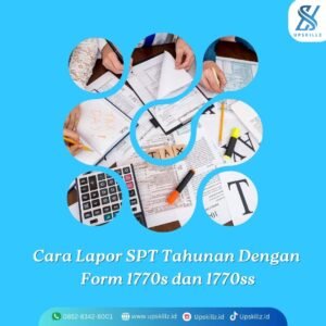 Cara Lapor SPT Tahunan dengan Form 1770 S dan 1770 ss