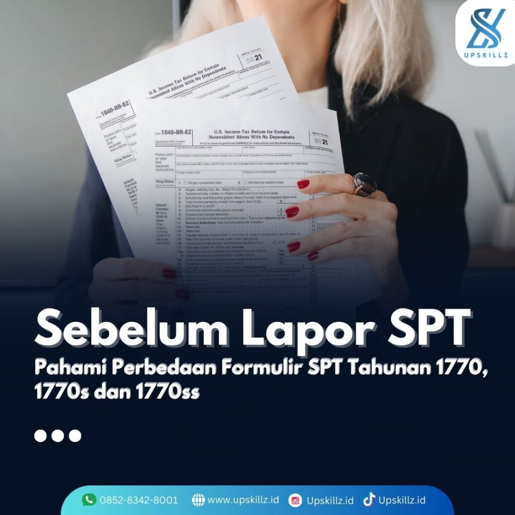 Sebelum Lapor SPT, Pahami Perbedaan Formulir SPT Tahunan 1770, 1770s, dan 1770ss