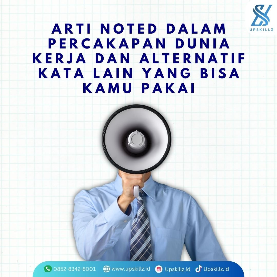 Arti Noted dalam Percakapan Dunia Kerja dan Alternatif Kata Lain yang Bisa Kamu Pakai