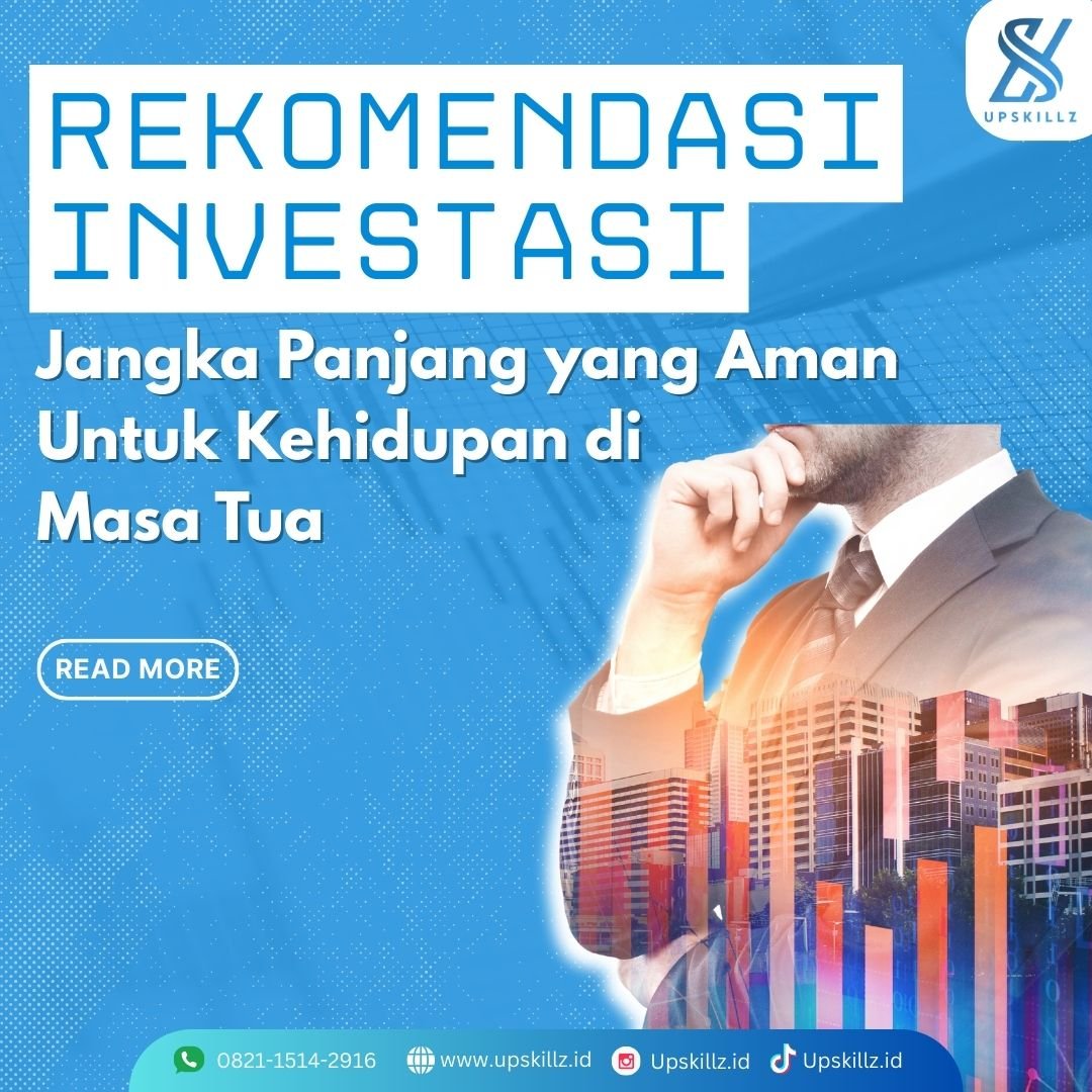 Rekomendasi Investasi Jangka Panjang yang Aman untuk Kehidupan di Masa Tua
