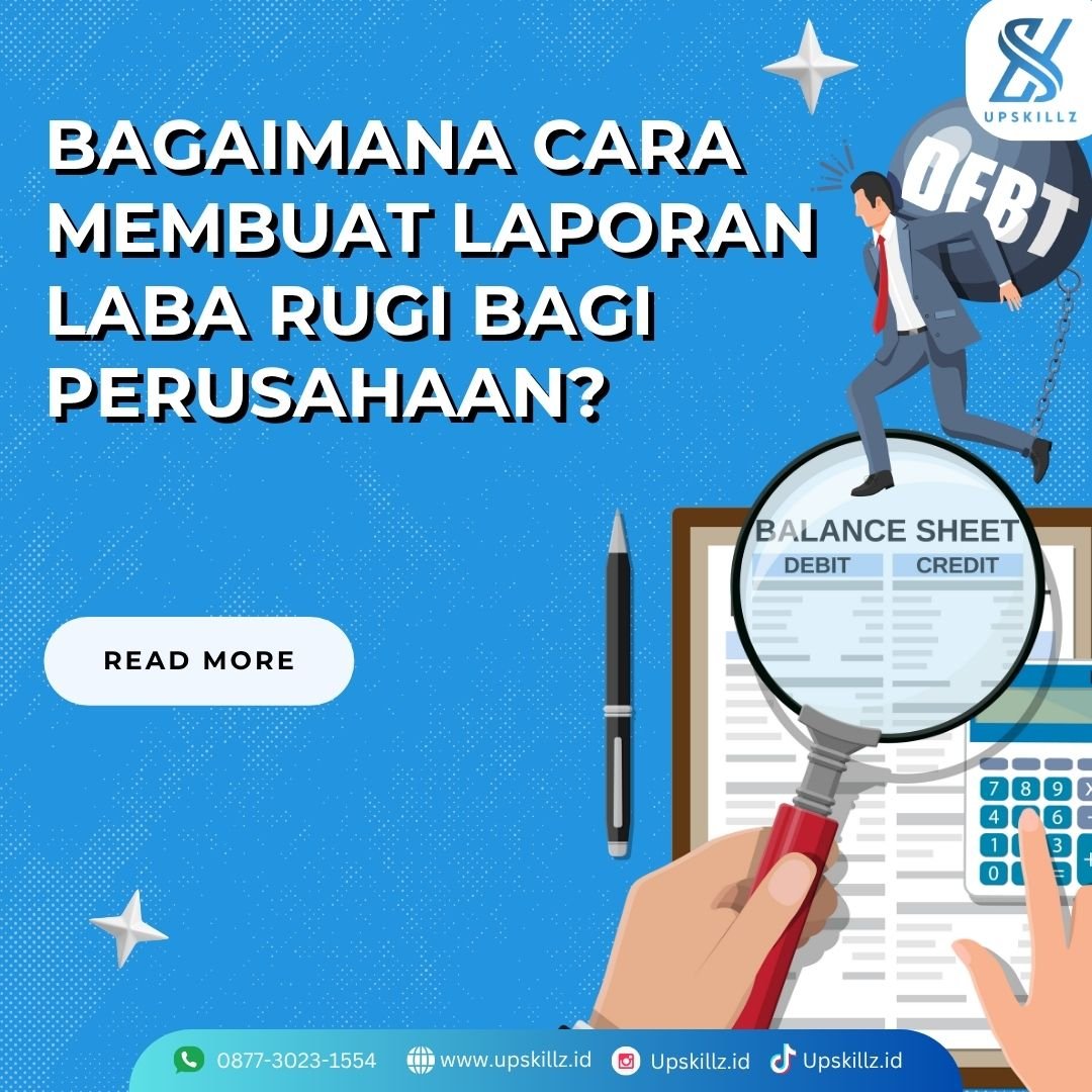 Bagaimana Cara Membuat Laporan Laba Rugi Bagi Perusahaan?
