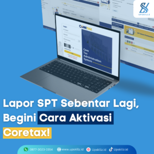 Lapor SPT Sebentar Lagi, Begini Cara Aktivasi Coretax!