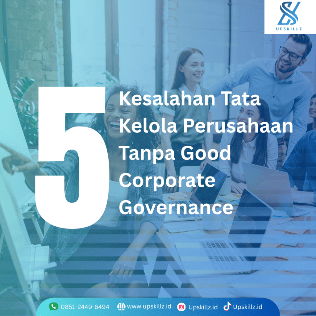 5 Kesalahan Tata Kelola Perusahaan Tanpa Good Corporate Governance