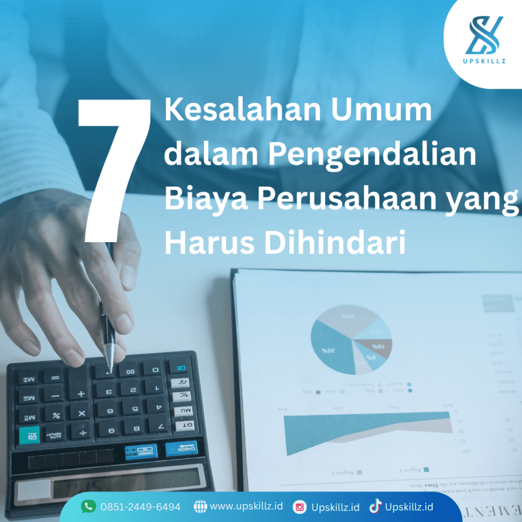 7 Kesalahan Umum dalam Pengendalian Biaya Perusahaan yang Harus Dihindari