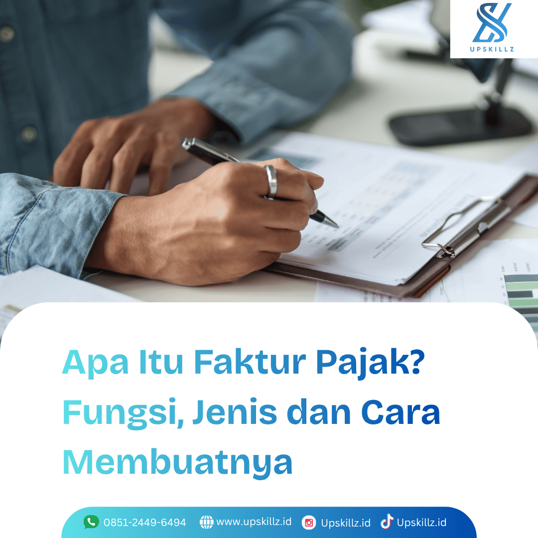 Apa Itu Faktur Pajak? Fungsi, Jenis, dan Cara Membuatnya