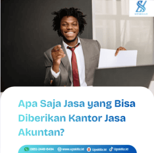 Apa Saja Jasa yang Bisa Diberikan Kantor Jasa Akuntan?