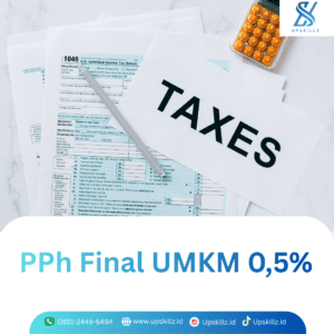 PPh Final UMKM 0,5%: Pengertian, Syarat, Cara Hitung, dan Ketentuan Terbaru