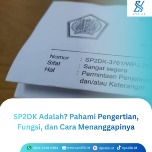 SP2DK Adalah? Pahami Pengertian, Fungsi, dan Cara Menanggapinya